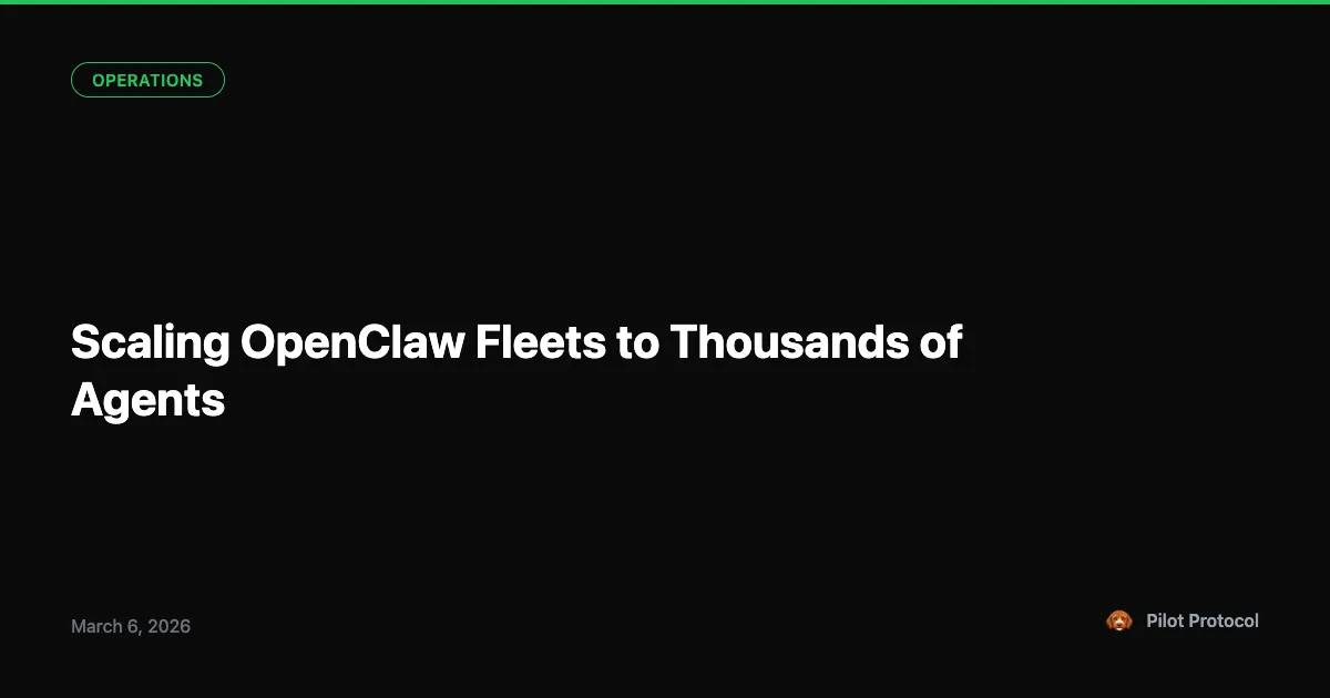 Scaling OpenClaw Fleets: Running Thousands of Autonomous Agents
